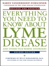 Everything You Need to Know About Lyme Disease and Other Tick-Borne Disorders By Karen Vanderhoof-Forschner